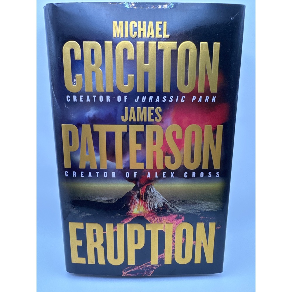 Eruption Michael Crichton James Patterson Hardcover First Edition 2024 Thriller